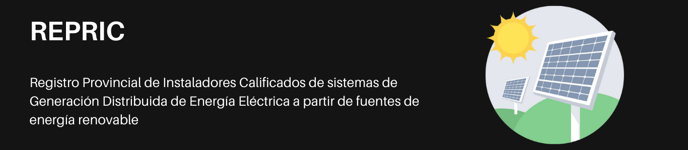 REPRIC - Registro Provincial de Instaladores Calificados de sistemas de Generación Distribuida de Energía Eléctrica a partir de fuentes de energía renovable.